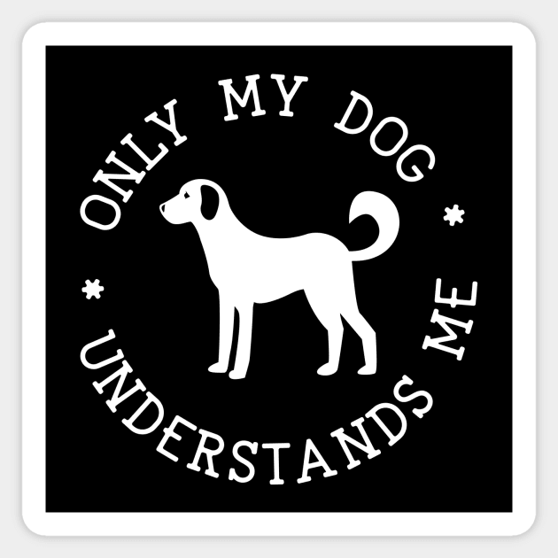 Only My Dog Understands Me Sticker by HairyDog